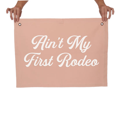 Ain't My First Rodeo Large Canvas Flag