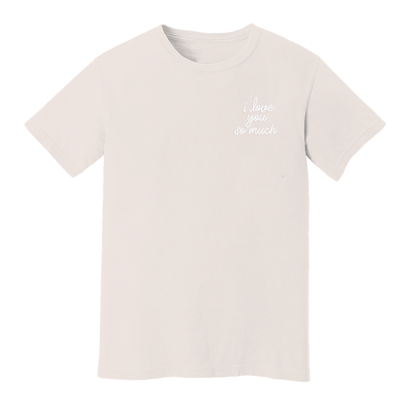 i love you so much Stacked Washed Tee