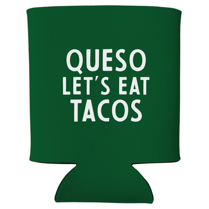 Queso Let's Eat Tacos Koozie