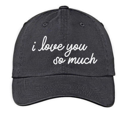 i love you so much Baseball Cap