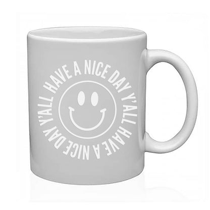 Have a Nice Day Y'all Coffee Mug