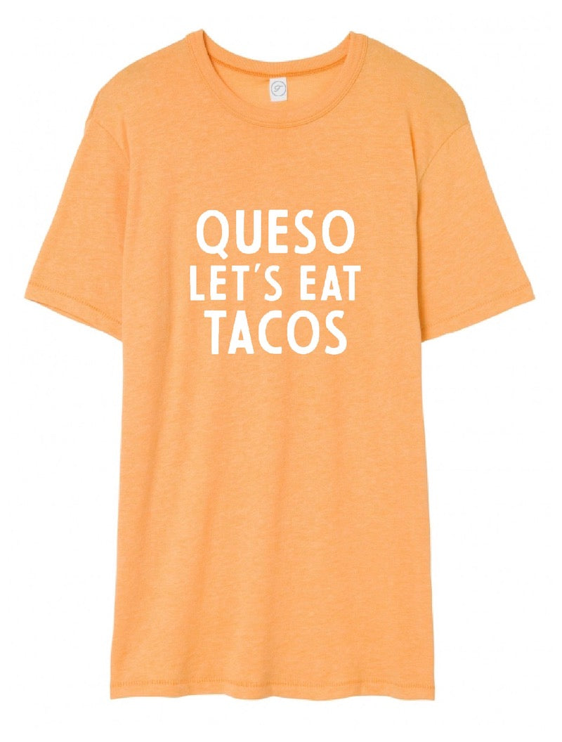 Queso Lets Eat Tacos Soft Tee