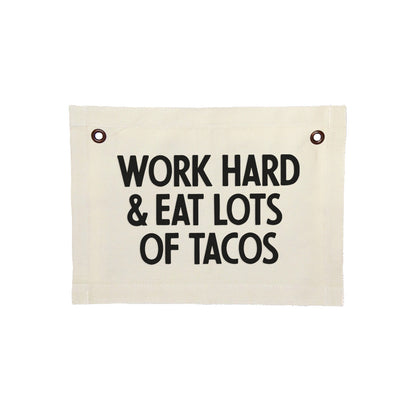 Work Hard & Eat Lots Of Tacos Small Canvas Flag