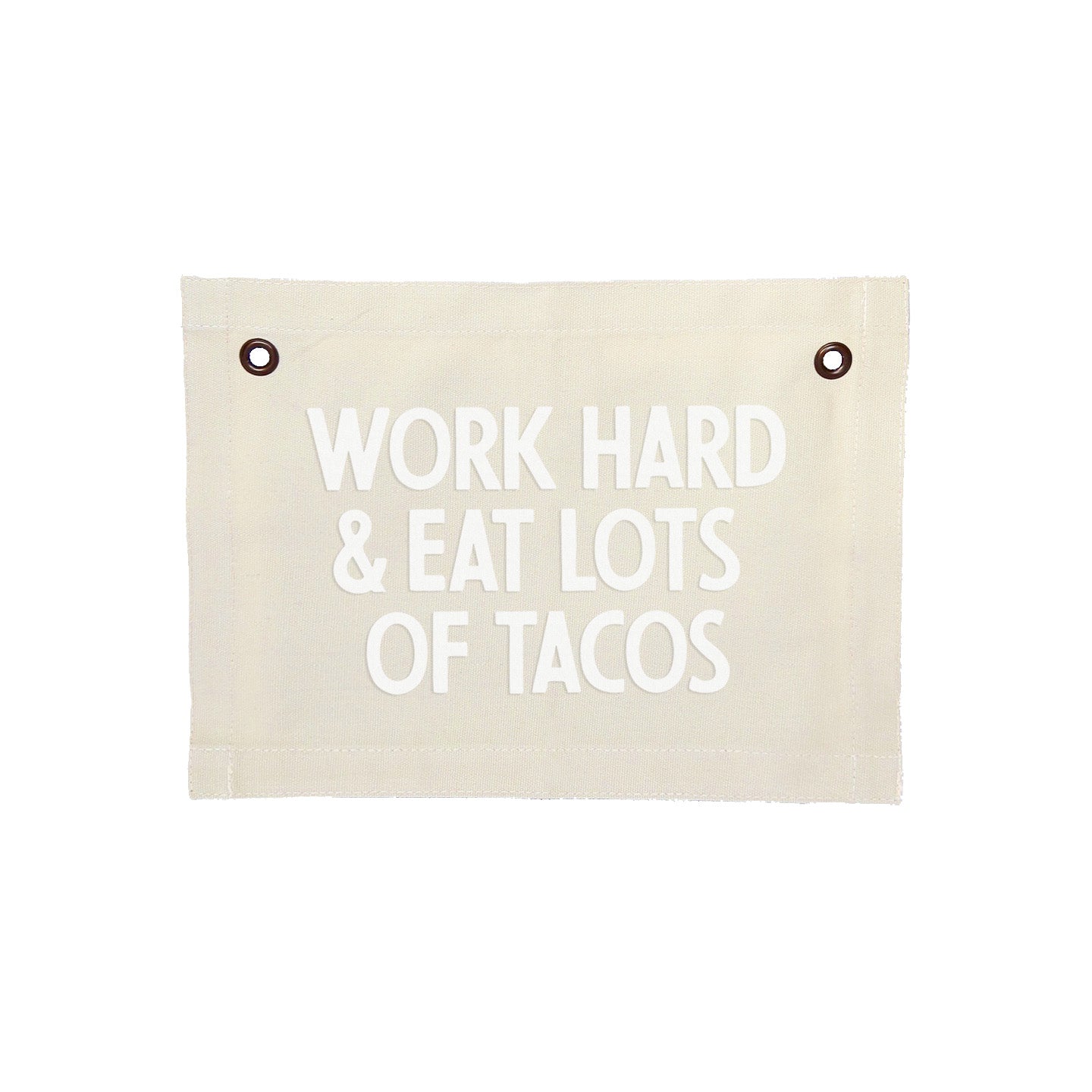 Work Hard & Eat Lots Of Tacos Small Canvas Flag