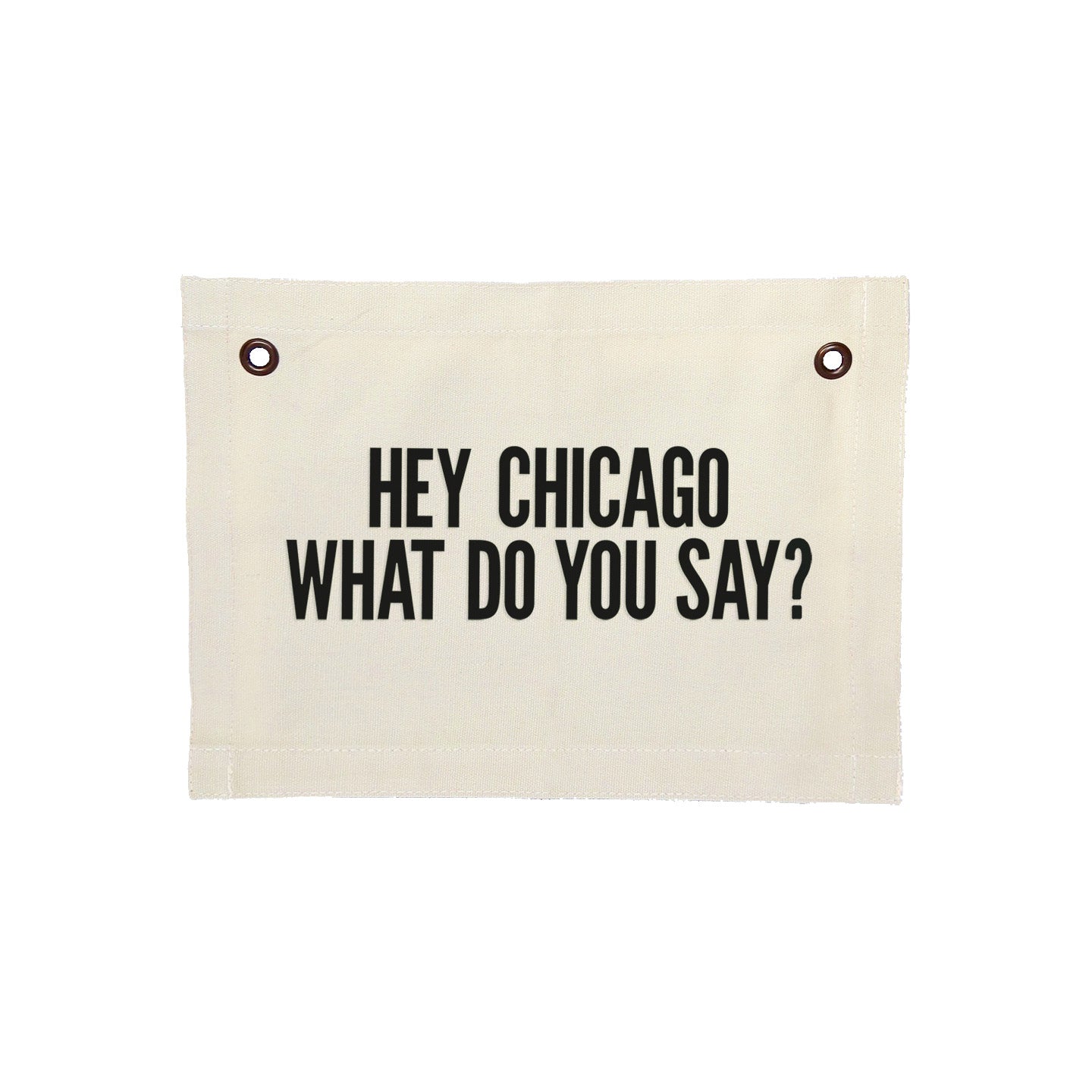 Hey Chicago Small Canvas Flag