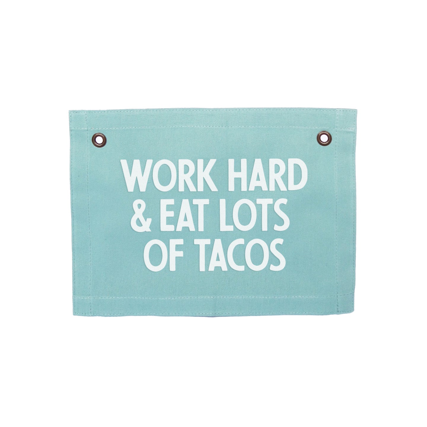 Work Hard & Eat Lots Of Tacos Small Canvas Flag