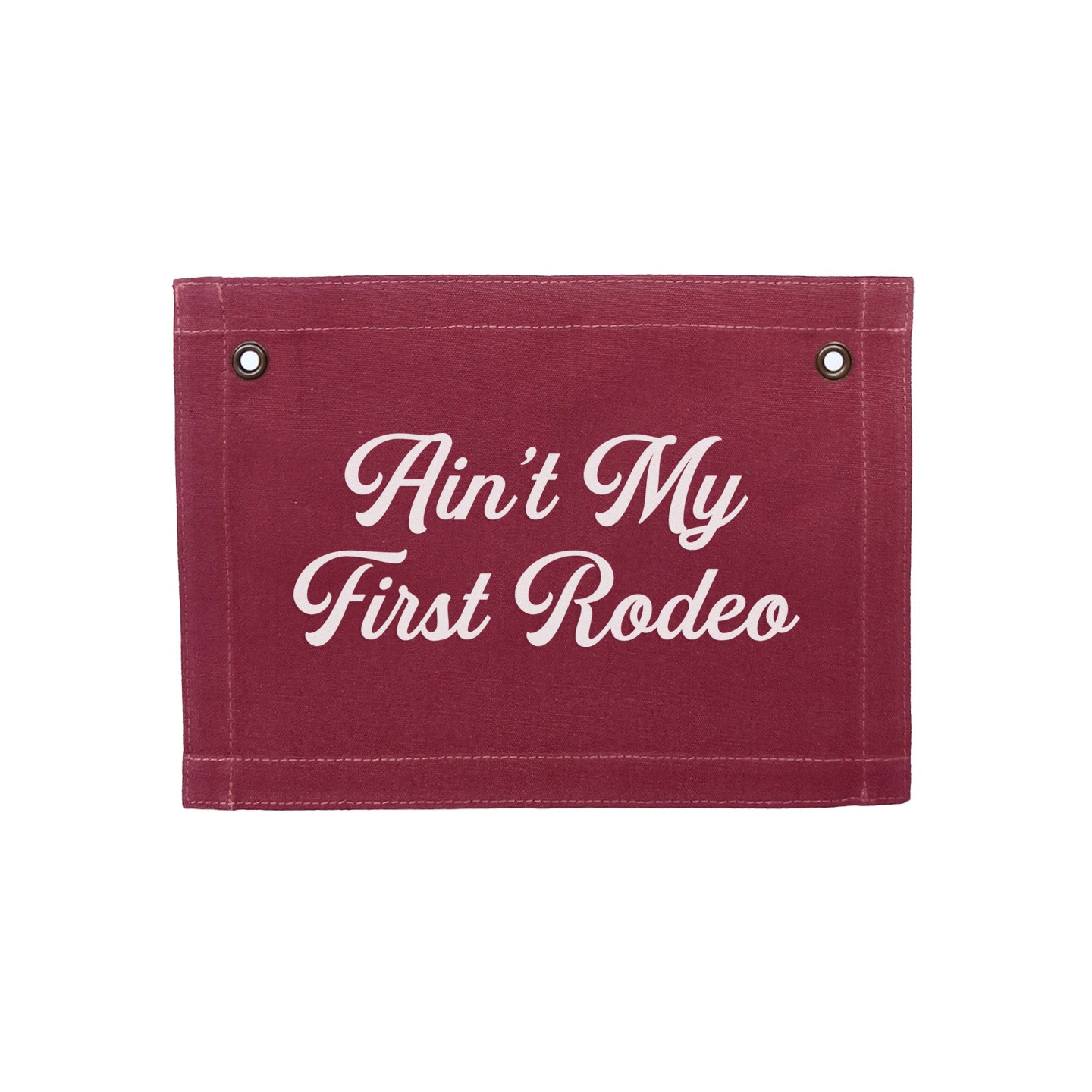 Ain't my First Rodeo Small Canvas Flag