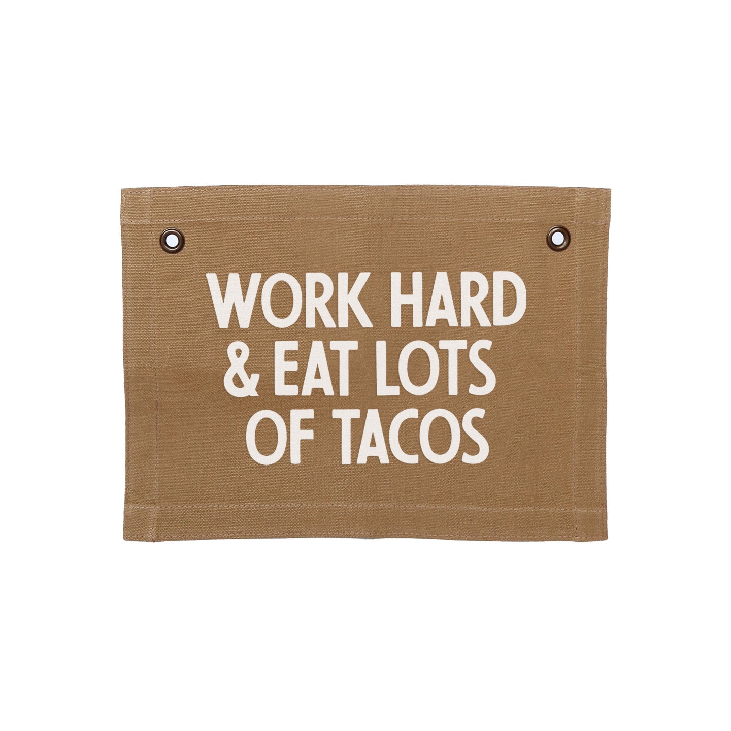 Work Hard & Eat Lots Of Tacos Small Canvas Flag