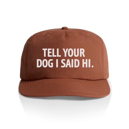 Tell Your Dog I Said Hi. Nylon Snapback