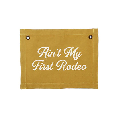 Ain't my First Rodeo Small Canvas Flag