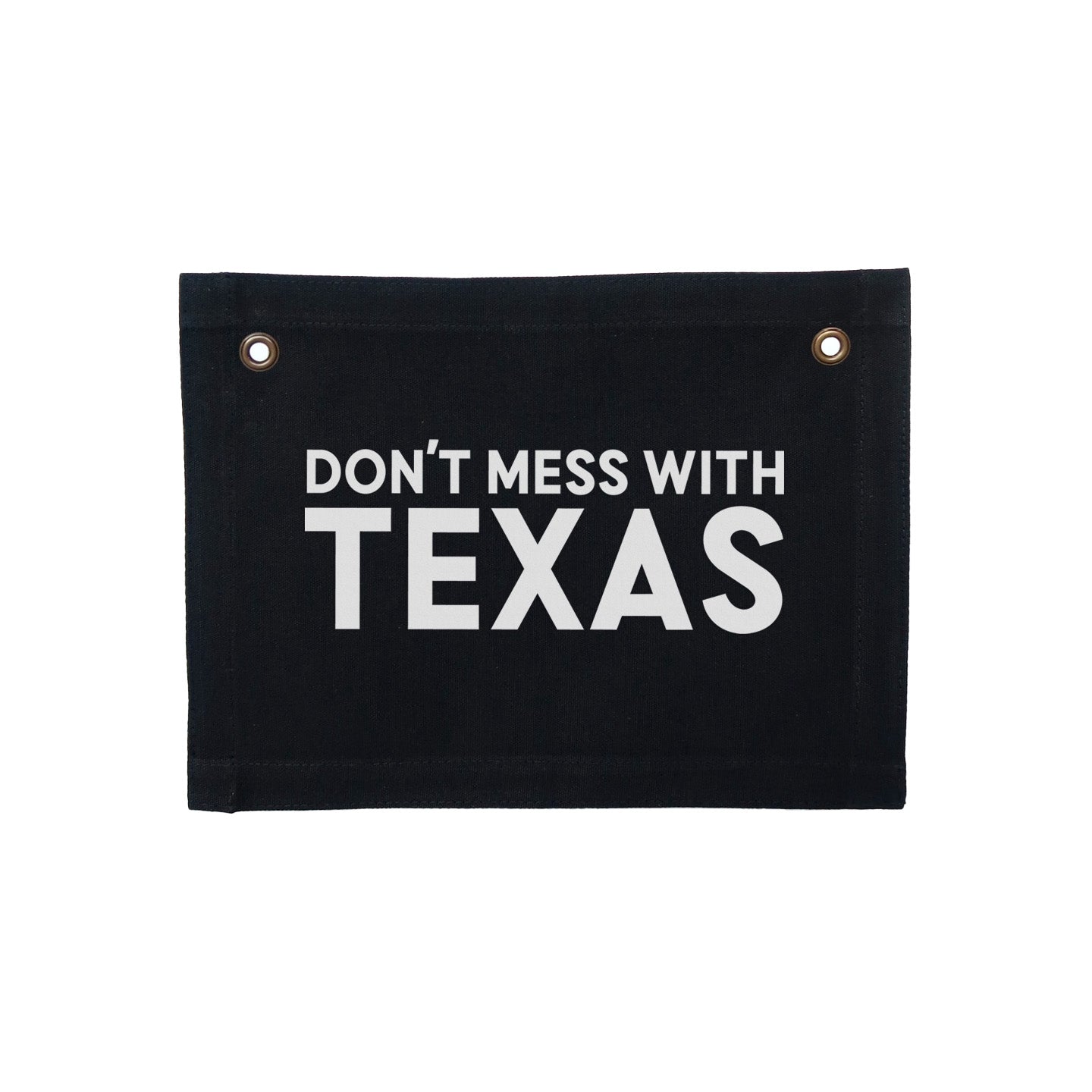 Don't Mess With Texas Small Canvas Flag