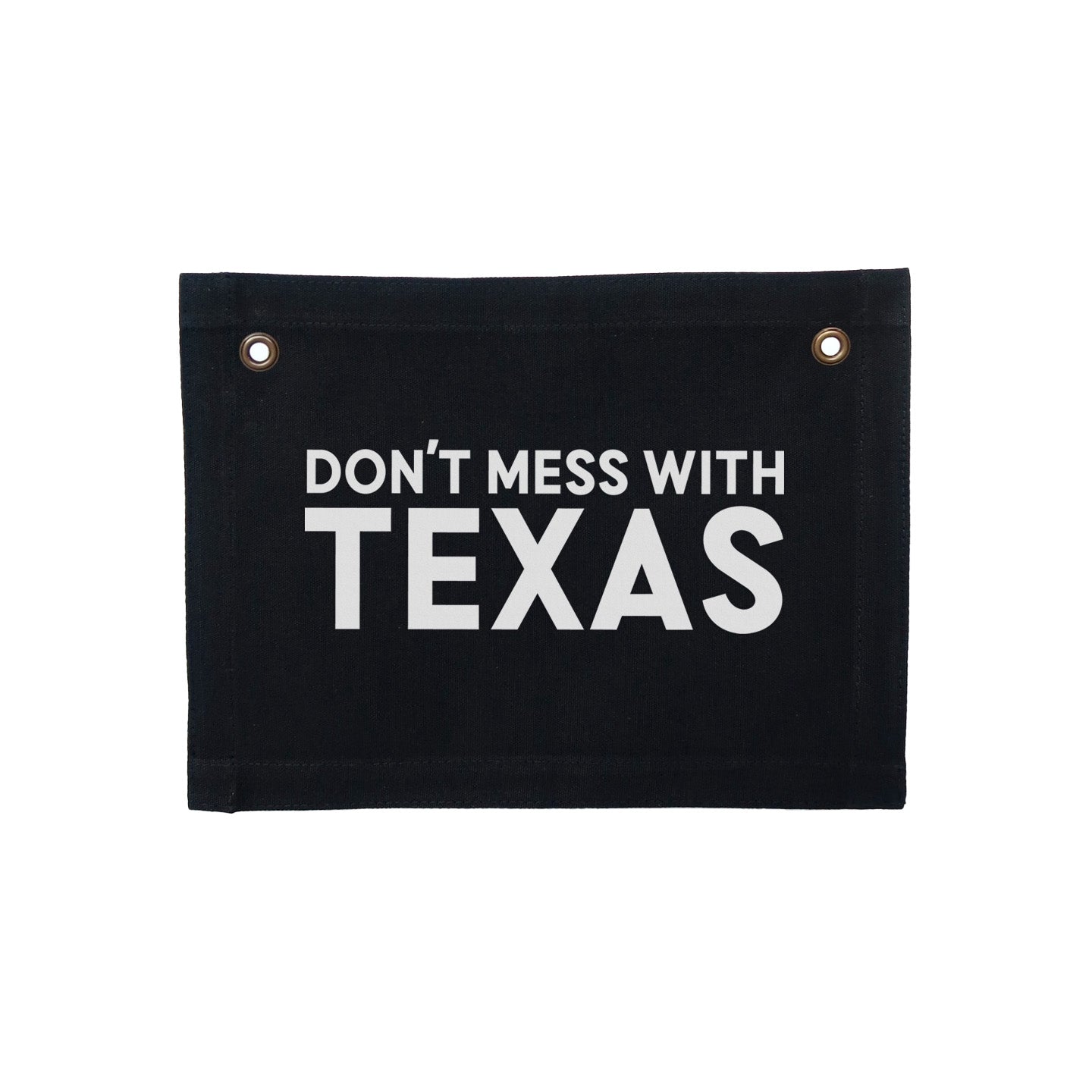 Don't Mess With Texas Small Canvas Flag