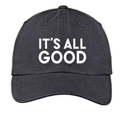 It's All Good Baseball Cap