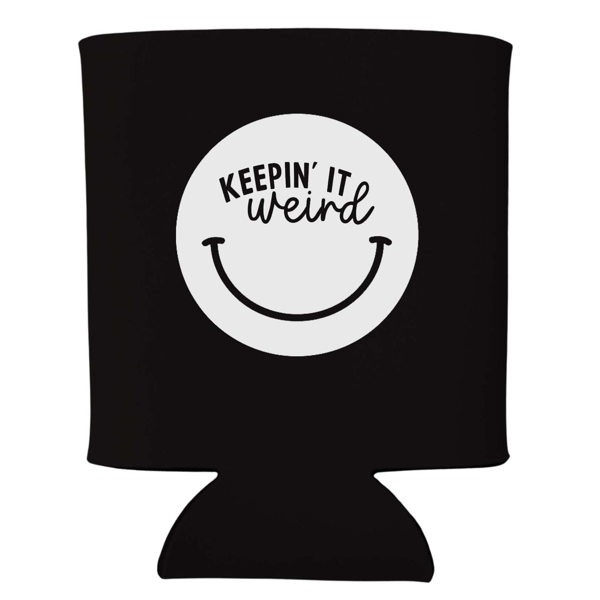 Keepin' It Weird Smile Koozie