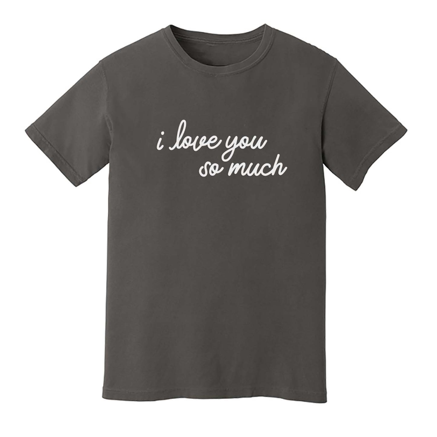 I Love You So Much Washed Tee - Large Design
