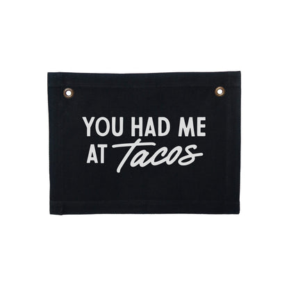 You Had Me At Tacos Small Canvas Flag