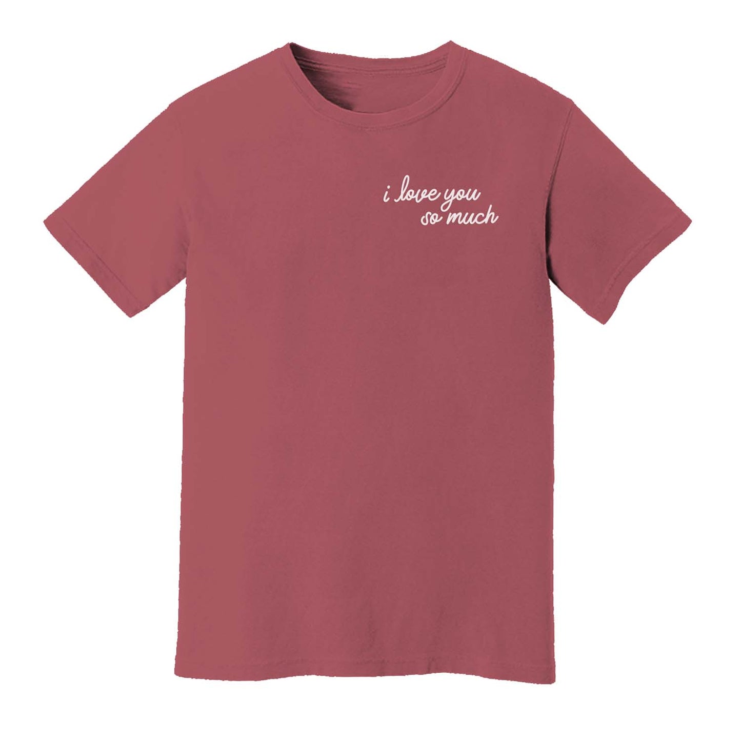 I Love You So Much Washed Tee - Small Design