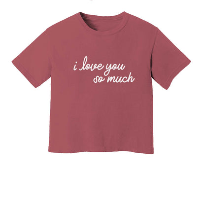 I Love You So Much Washed Tee - Large Design