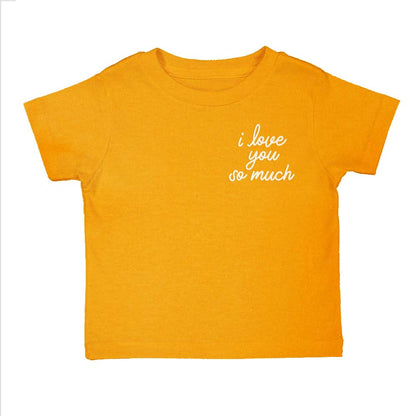 i love you so much Kids Tee
