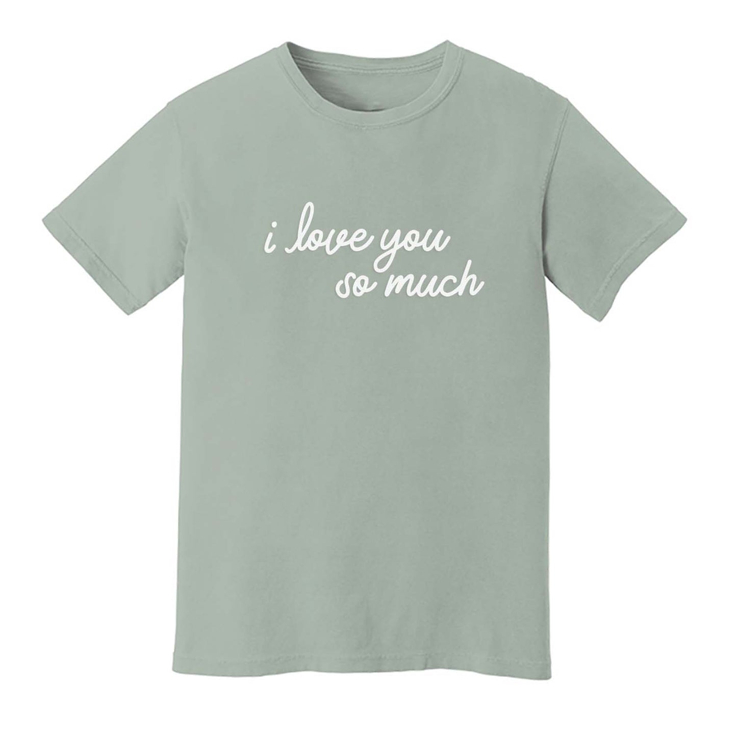 I Love You So Much Washed Tee - Large Design