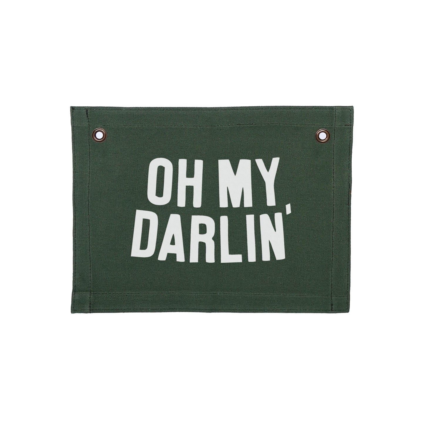 Oh My Darlin' Small Canvas Flag
