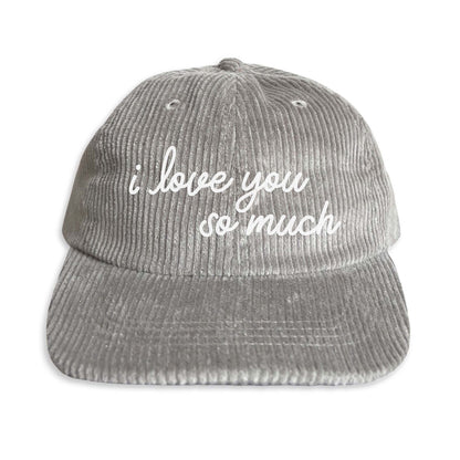 i love you so much Corduroy Cap