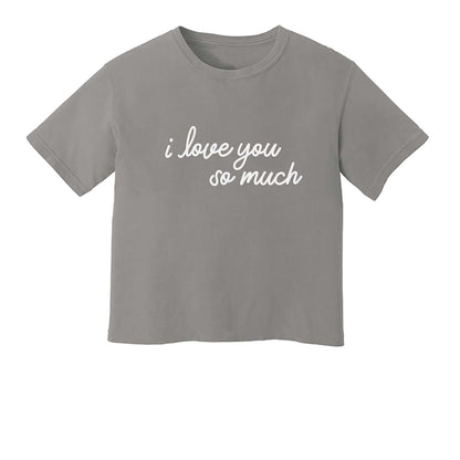 I Love You So Much Washed Tee - Large Design