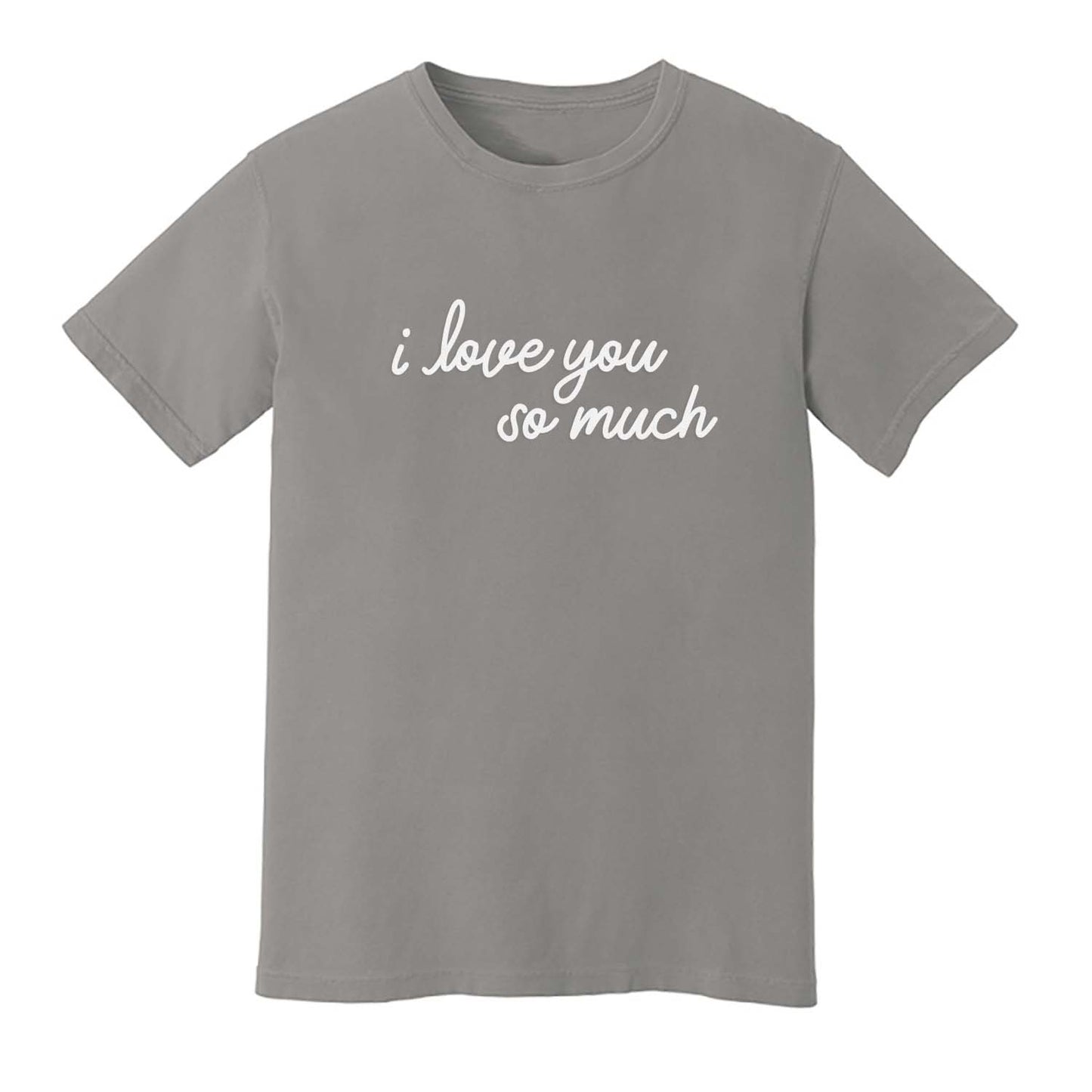 I Love You So Much Washed Tee - Large Design