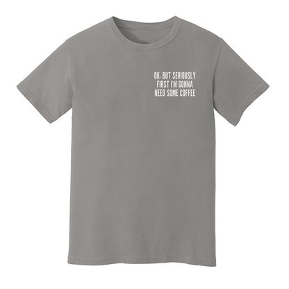 Ok But First Coffee Text Washed Tee