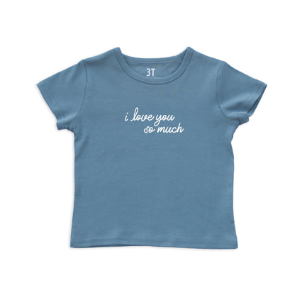 I Love You So Much Kids Tee