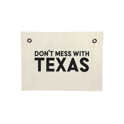 Don't Mess With Texas Small Canvas Flag