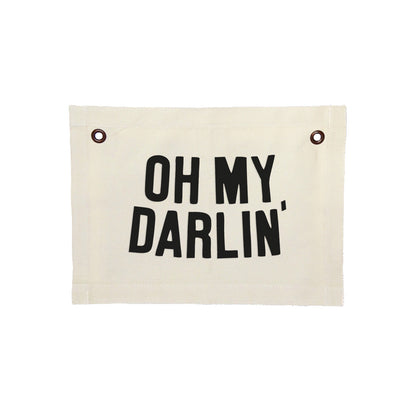 Oh My Darlin' Small Canvas Flag