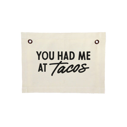 You Had Me At Tacos Small Canvas Flag