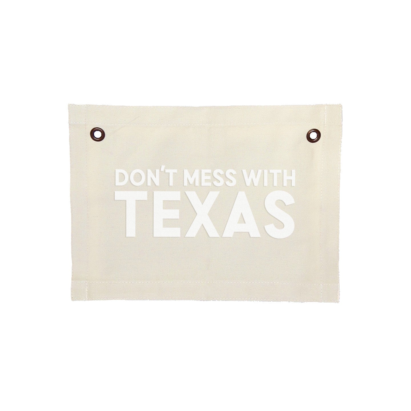 Don't Mess With Texas Small Canvas Flag