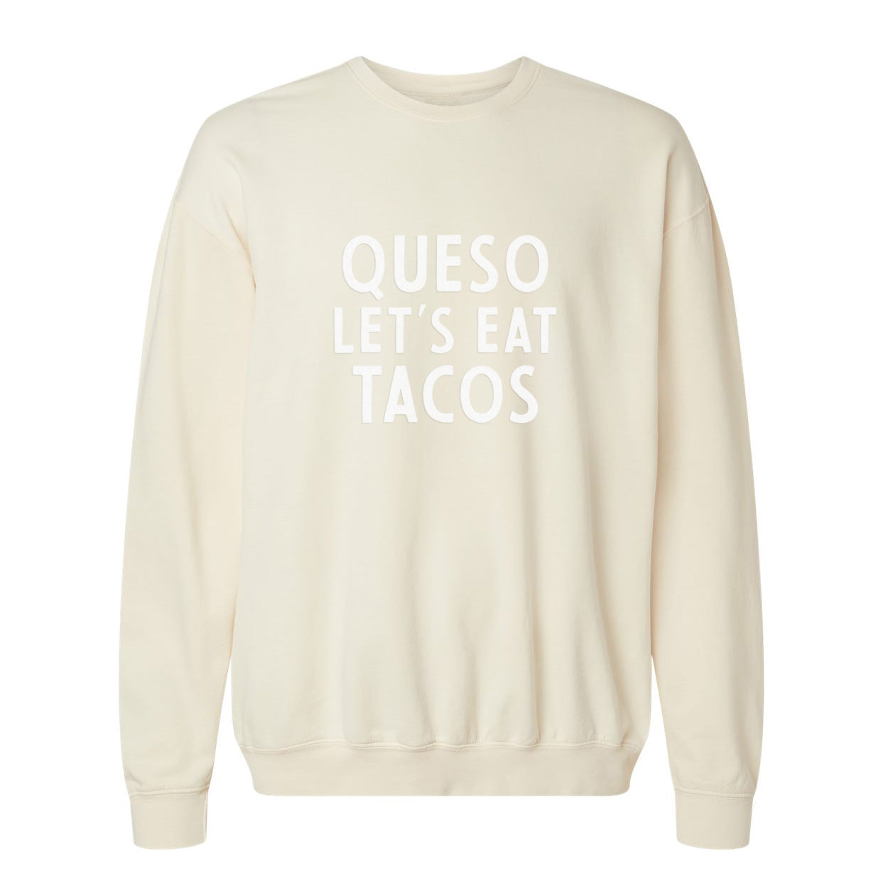 Queso Let's Eat Tacos Washed Sweatshirt
