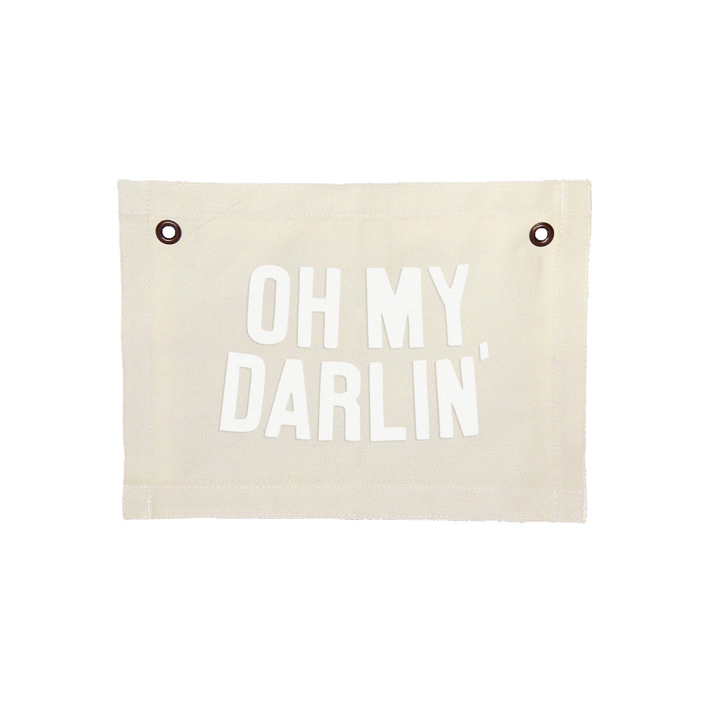 Oh My Darlin' Small Canvas Flag