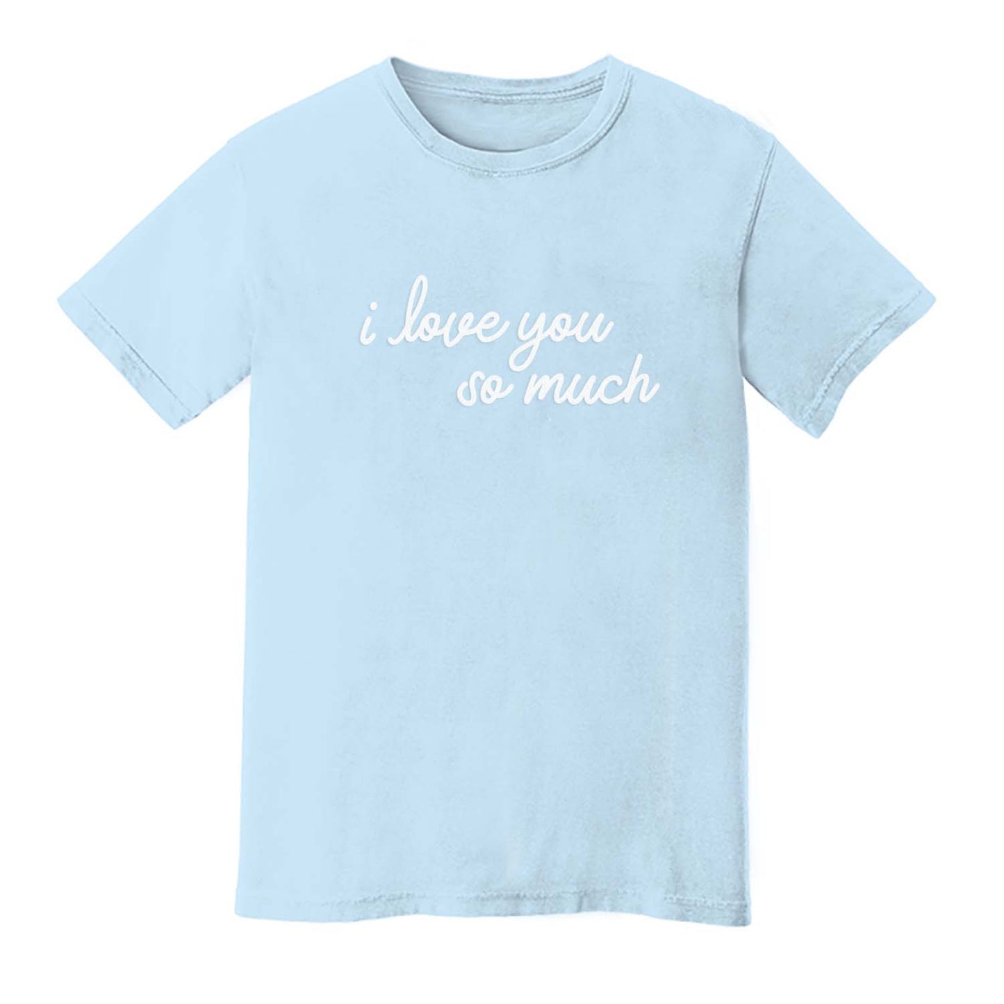 I Love You So Much Washed Tee - Large Design