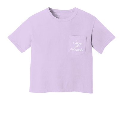 I Love You So Much Crop Pocket Tee