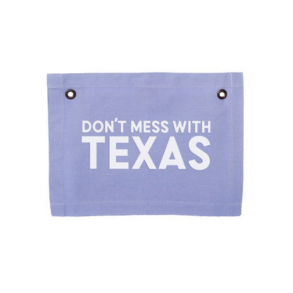 Don't Mess With Texas Small Canvas Flag