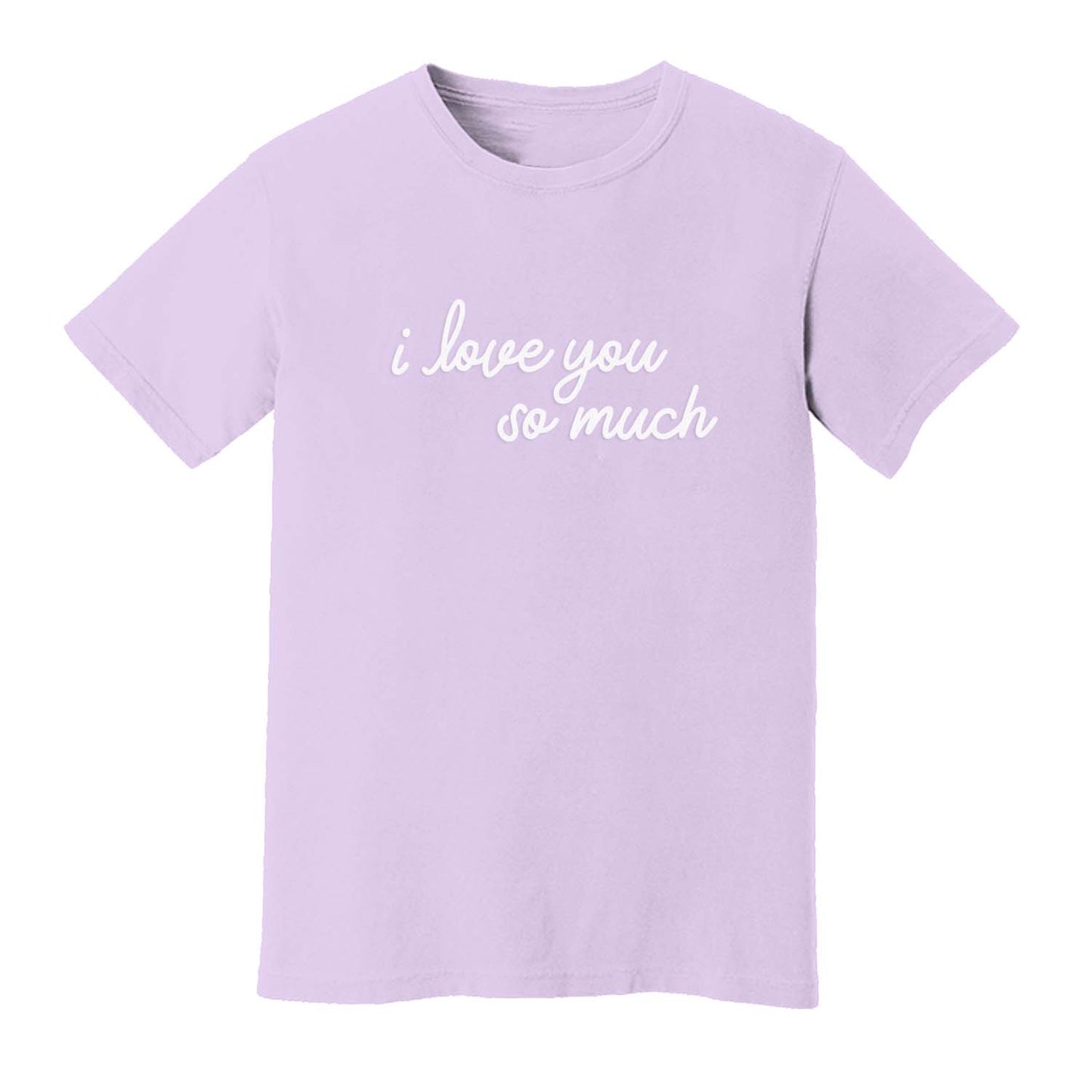 I Love You So Much Washed Tee - Large Design