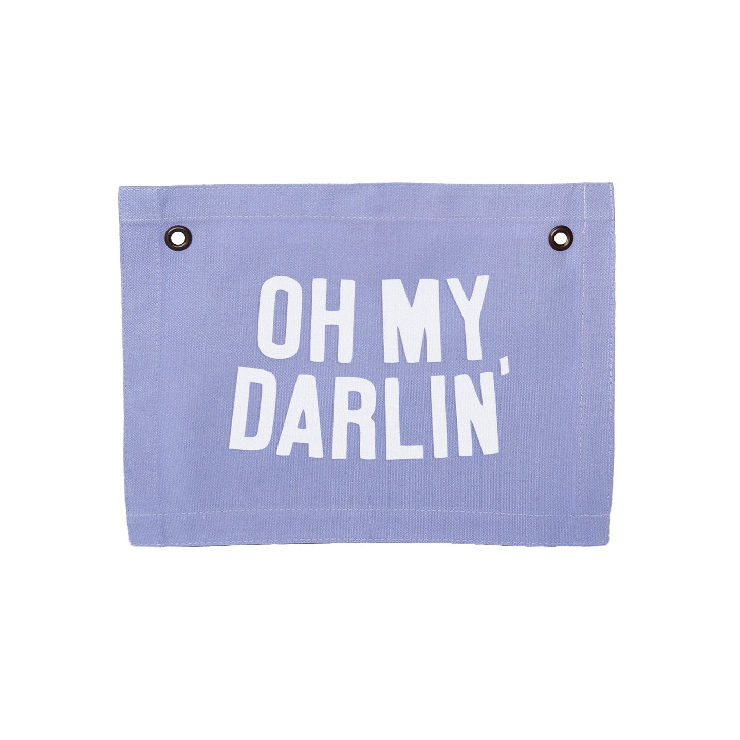 Oh My Darlin' Small Canvas Flag