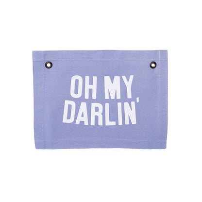 Oh My Darlin' Small Canvas Flag
