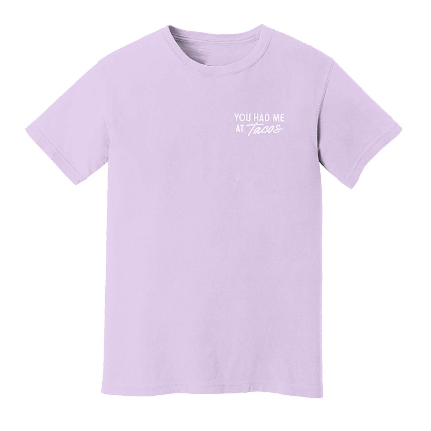 You Had Me at Tacos Washed Tee - Small Design