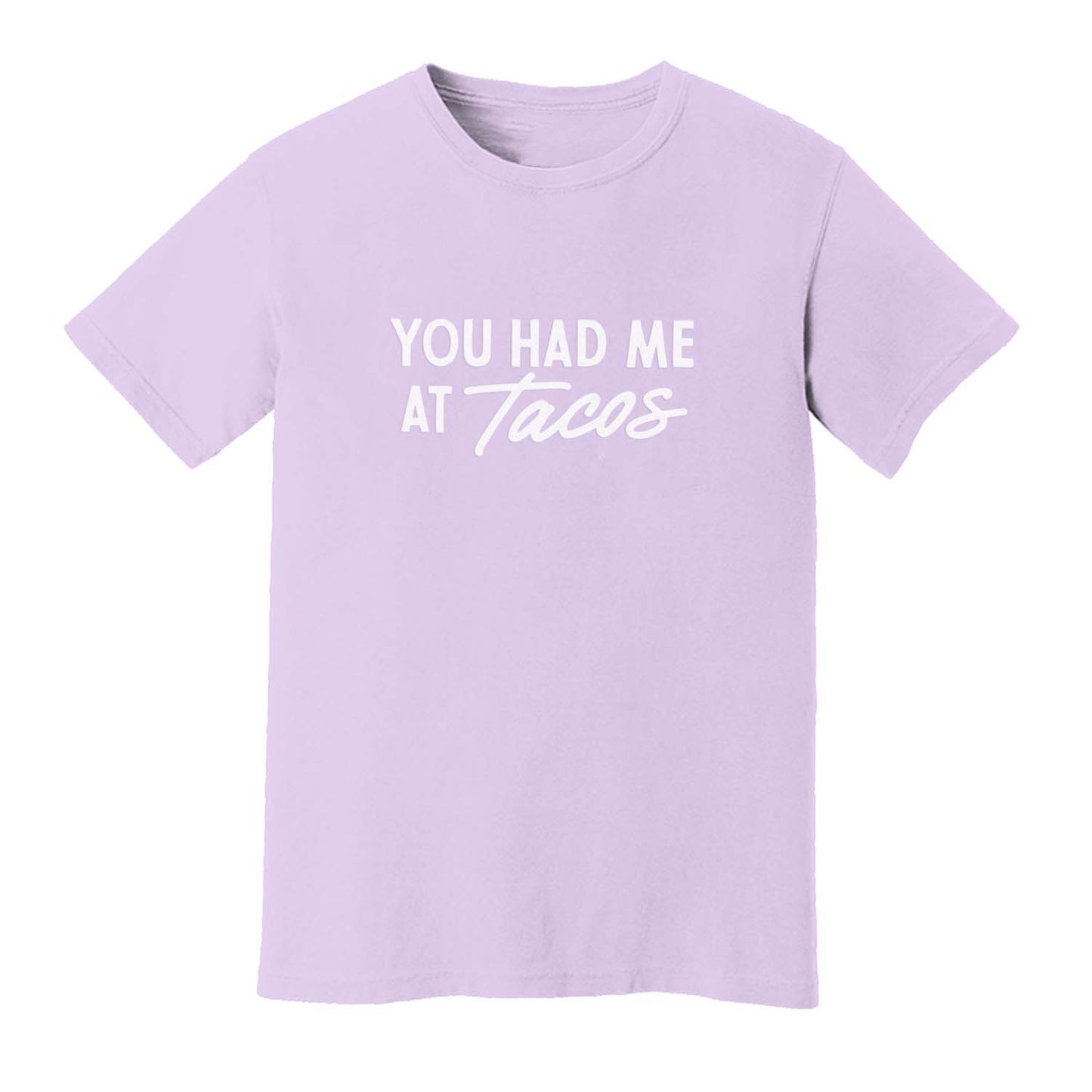 You Had Me at Tacos Washed Tee - Large Design