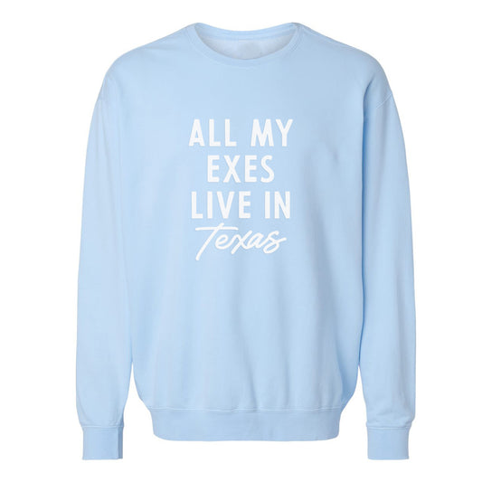 All my Exes live in Texas Washed Sweatshirt