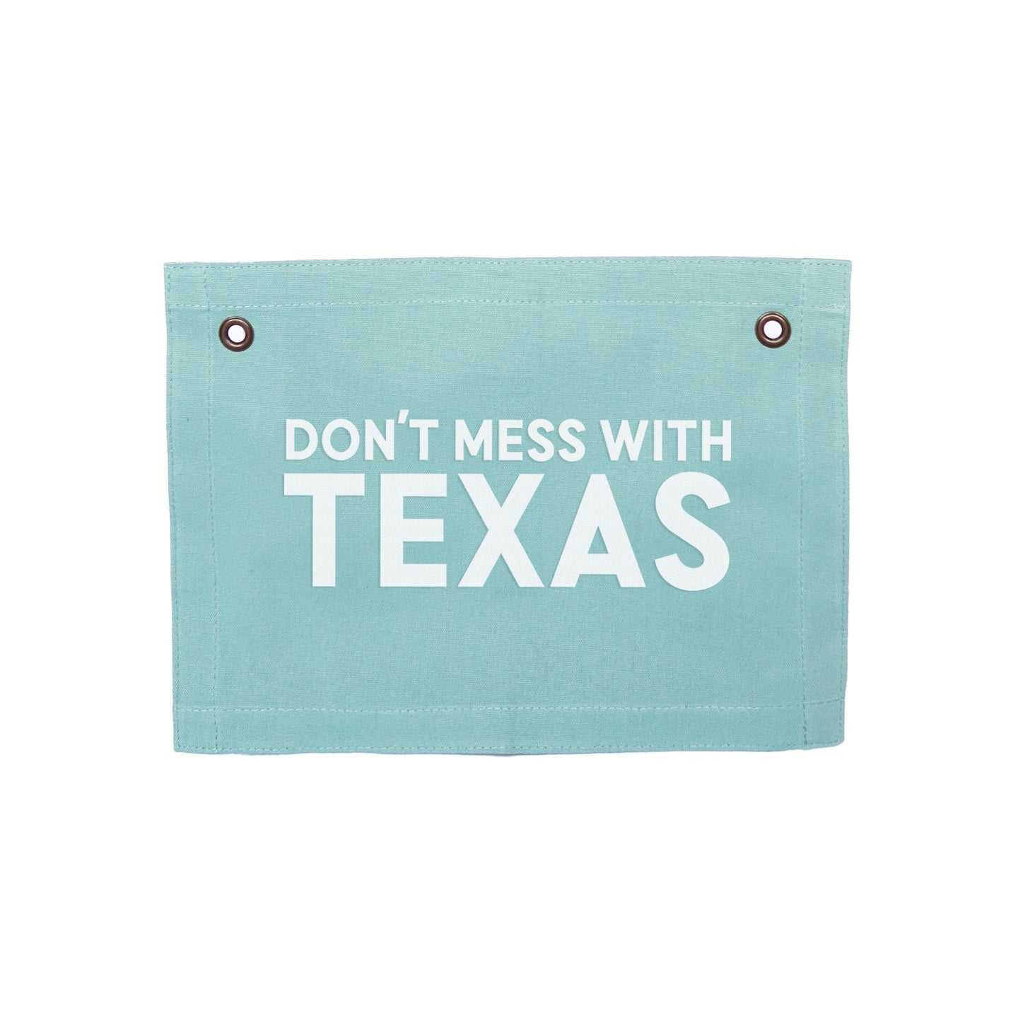 Don't Mess With Texas Small Canvas Flag