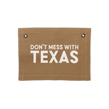 Don't Mess With Texas Small Canvas Flag