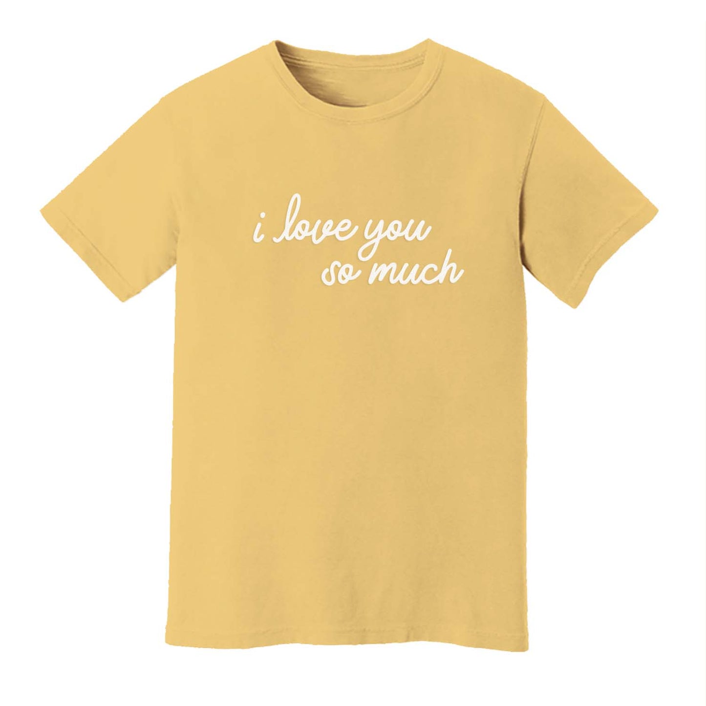 I Love You So Much Washed Tee - Large Design