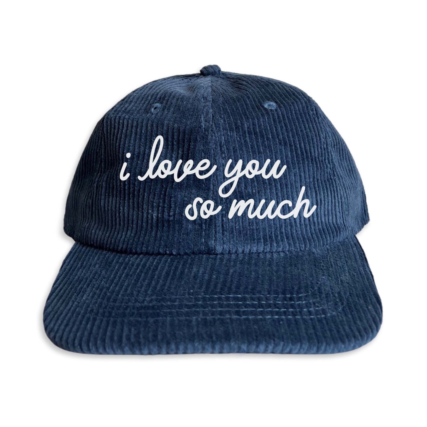 i love you so much Corduroy Cap