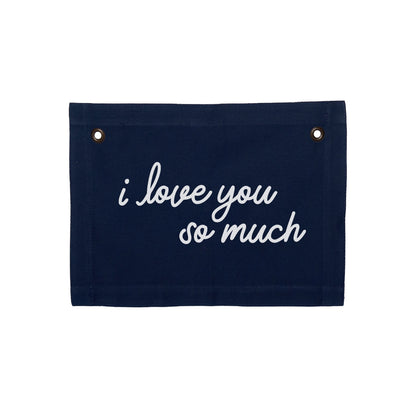 I Love You So Much Small Canvas Flag